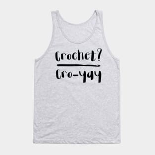 Crochet? Cro-yay Tank Top